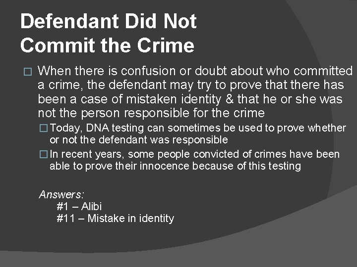 Defendant Did Not Commit the Crime � When there is confusion or doubt about