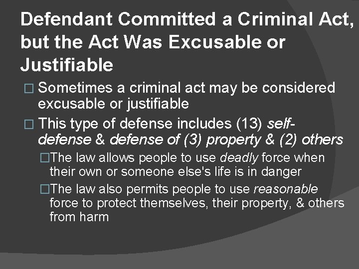 Defendant Committed a Criminal Act, but the Act Was Excusable or Justifiable � Sometimes