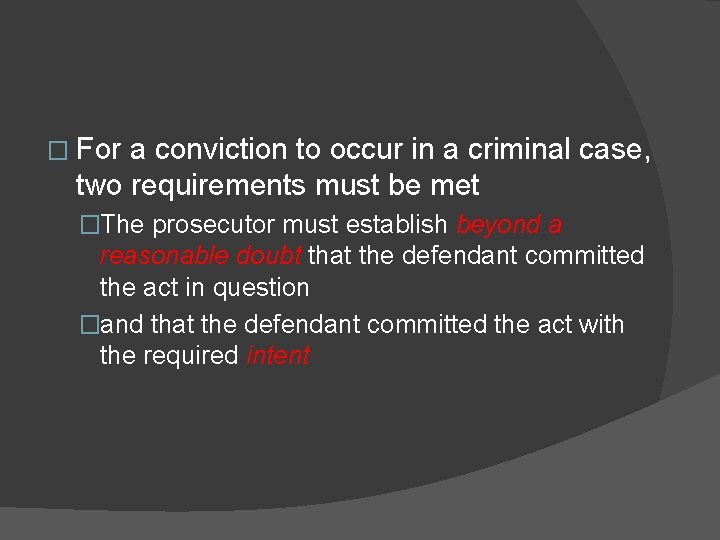 � For a conviction to occur in a criminal case, two requirements must be