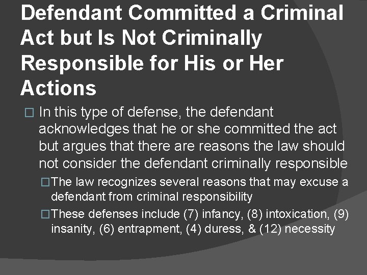 Defendant Committed a Criminal Act but Is Not Criminally Responsible for His or Her