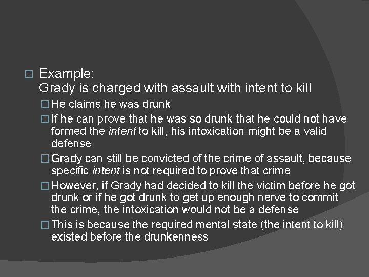 � Example: Grady is charged with assault with intent to kill � He claims