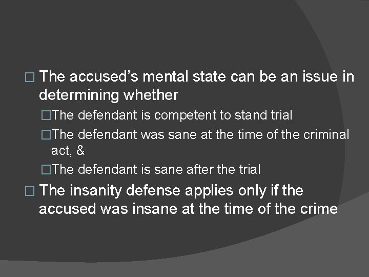 � The accused’s mental state can be an issue in determining whether �The defendant