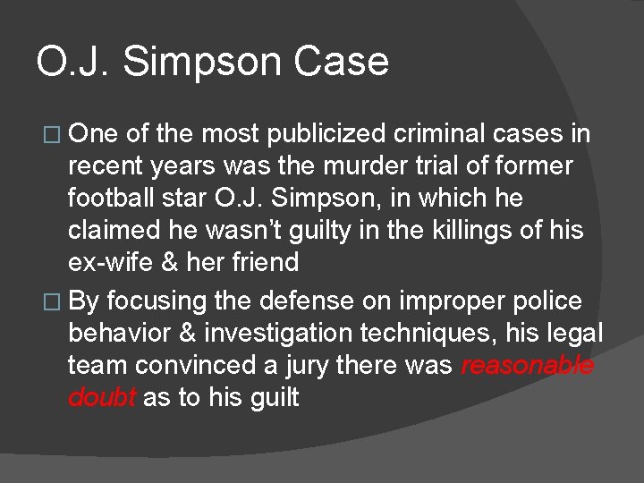 O. J. Simpson Case � One of the most publicized criminal cases in recent
