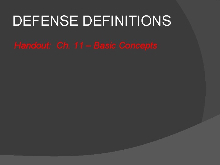 DEFENSE DEFINITIONS Handout: Ch. 11 – Basic Concepts 