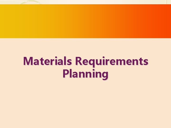Materials Requirements Planning 