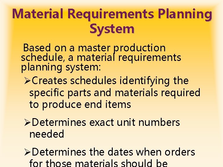 Material Requirements Planning System Based on a master production schedule, a material requirements planning