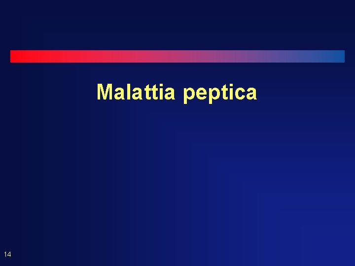 Malattia peptica 14 Malattia peptica 14