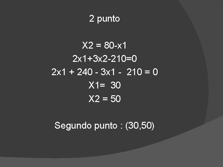 2 punto X 2 = 80 -x 1 2 x 1+3 x 2 -210=0