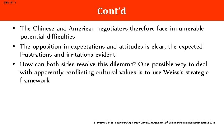 Slide 15. 11 Cont’d • The Chinese and American negotiators therefore face innumerable potential