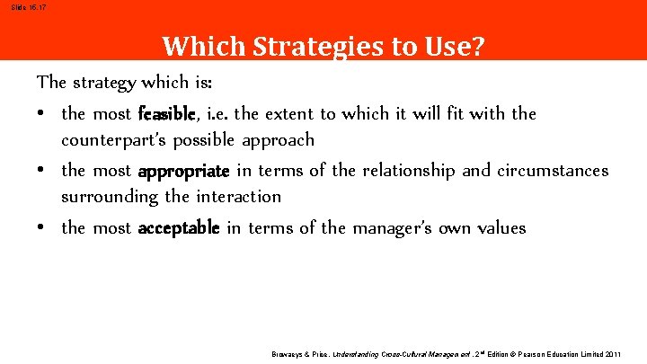 Slide 15. 17 Which Strategies to Use? The strategy which is: • the most