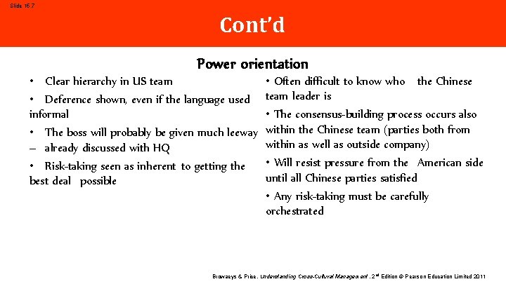 Slide 15. 7 Cont’d Power orientation • Clear hierarchy in US team • Deference