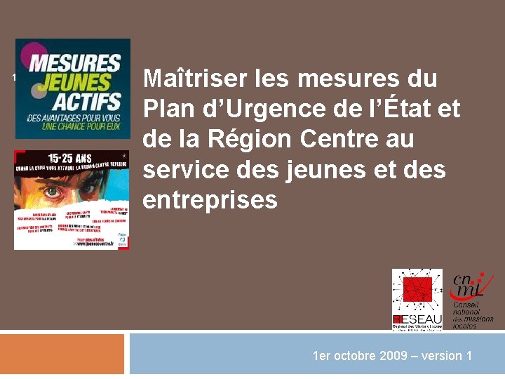 1 Maîtriser les mesures du Plan d’Urgence de l’État et de la Région Centre