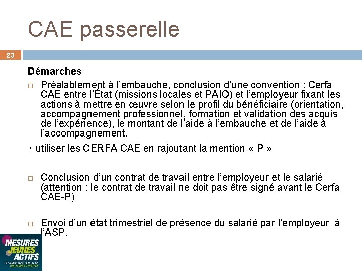 CAE passerelle 23 Démarches Préalablement à l’embauche, conclusion d’une convention : Cerfa CAE entre