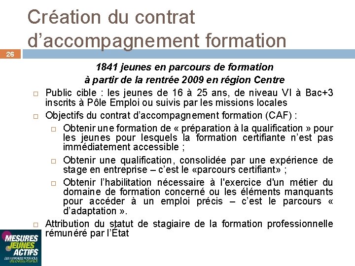 26 Création du contrat d’accompagnement formation 1841 jeunes en parcours de formation à partir