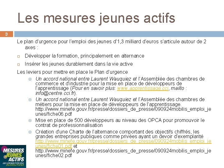 Les mesures jeunes actifs 3 Le plan d’urgence pour l’emploi des jeunes d’ 1,