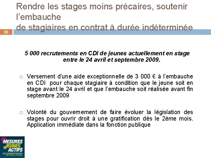 30 Rendre les stages moins précaires, soutenir l’embauche de stagiaires en contrat à durée