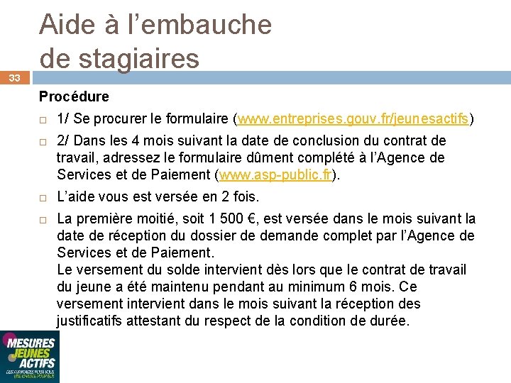 33 Aide à l’embauche de stagiaires Procédure 1/ Se procurer le formulaire (www. entreprises.