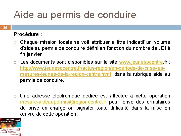 Aide au permis de conduire 36 Procédure : Chaque mission locale se voit attribuer