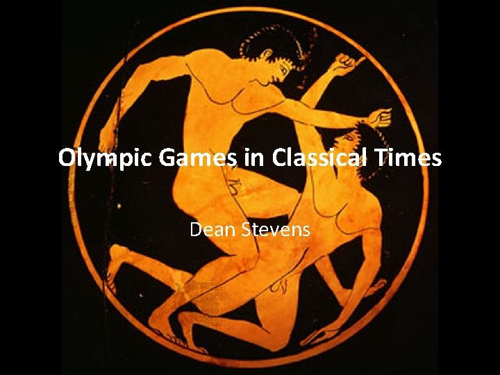 Olympic Games in Classical Times Dean Stevens 