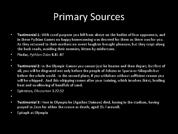 Primary Sources • • Testimonial 1: With cruel purpose you fell from above on