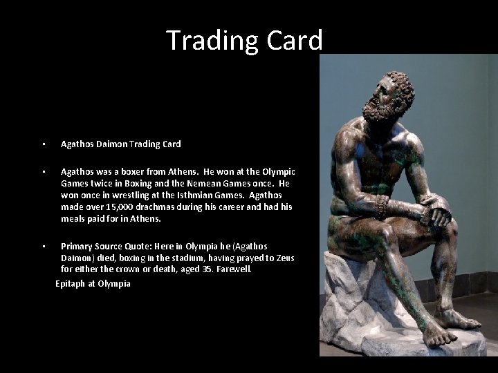 Trading Card • • • Agathos Daimon Trading Card Agathos was a boxer from