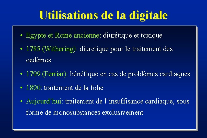 Utilisations de la digitale • Egypte et Rome ancienne: diurétique et toxique • 1785