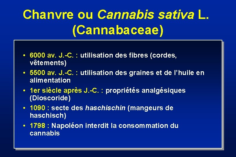 Chanvre ou Cannabis sativa L. (Cannabaceae) • 6000 av. J. -C. : utilisation des