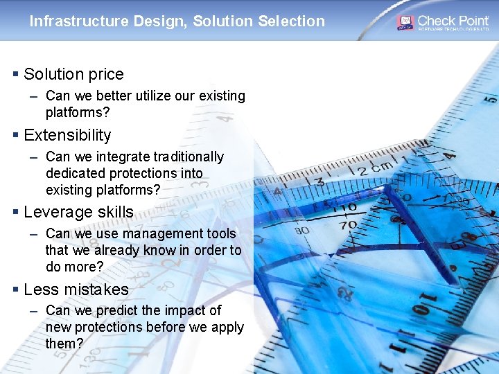 Infrastructure Design, Solution Selection § Solution price – Can we better utilize our existing Infrastructure Design, Solution Selection § Solution price – Can we better utilize our existing