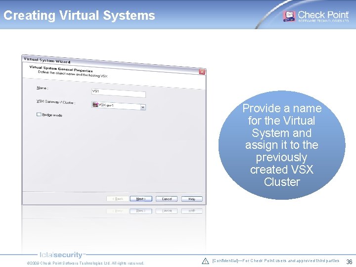 Creating Virtual Systems Provide a name for the Virtual System and assign it to Creating Virtual Systems Provide a name for the Virtual System and assign it to