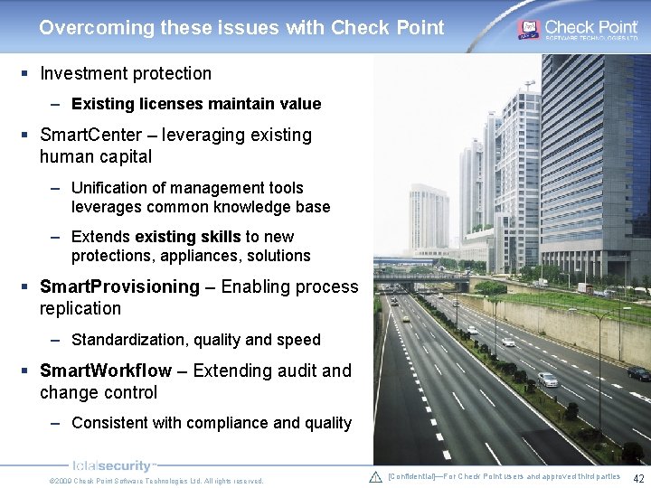 Overcoming these issues with Check Point § Investment protection – Existing licenses maintain value Overcoming these issues with Check Point § Investment protection – Existing licenses maintain value