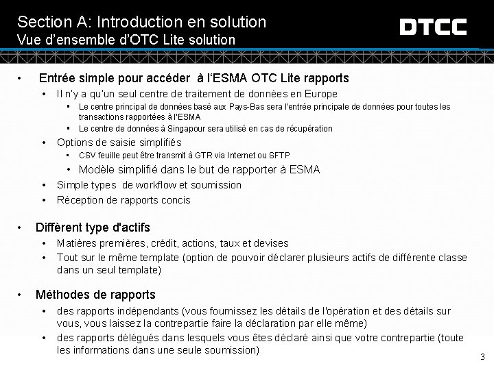 Section A: Introduction en solution Vue d’ensemble d’OTC Lite solution • Entrée simple pour