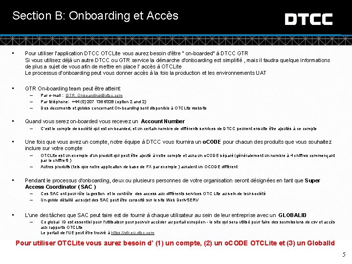 Section B: Onboarding et Accès • Pour utiliser l'application DTCC OTCLite vous aurez besoin