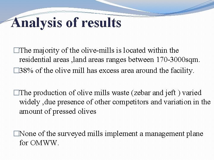 Analysis of results �The majority of the olive-mills is located within the residential areas