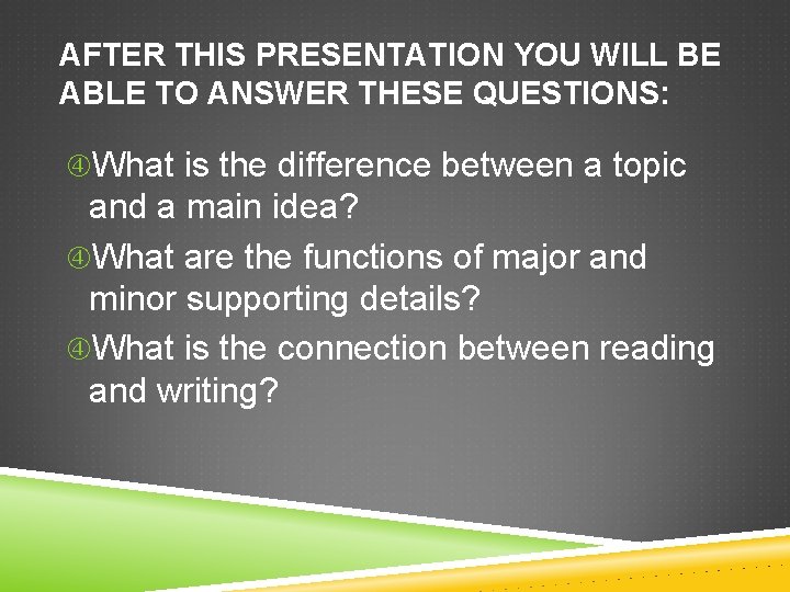 AFTER THIS PRESENTATION YOU WILL BE ABLE TO ANSWER THESE QUESTIONS: What is the