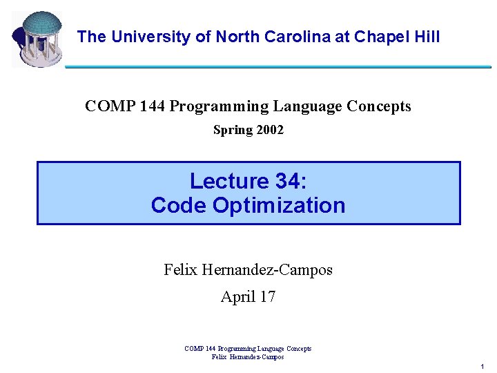 The University of North Carolina at Chapel Hill COMP 144 Programming Language Concepts Spring