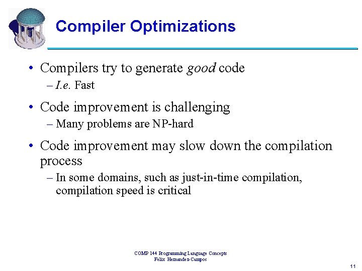 Compiler Optimizations • Compilers try to generate good code – I. e. Fast •