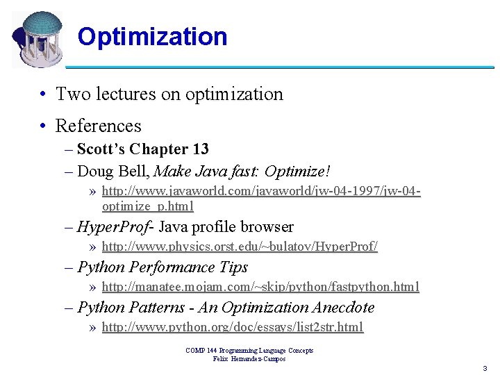 Optimization • Two lectures on optimization • References – Scott’s Chapter 13 – Doug