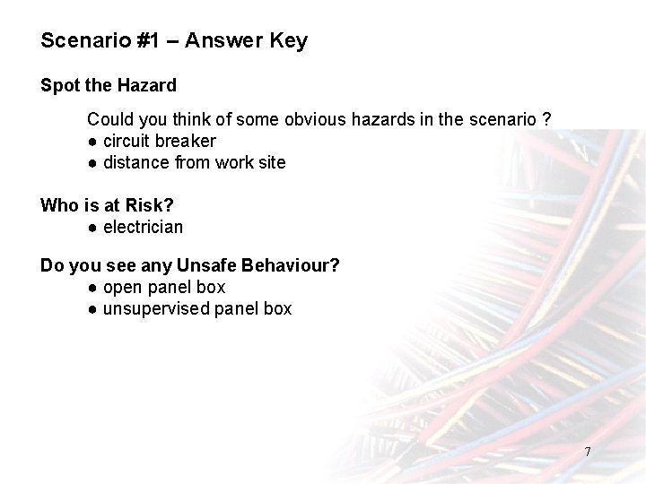 Scenario #1 – Answer Key Spot the Hazard Could you think of some obvious