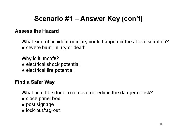 Scenario #1 – Answer Key (con’t) Assess the Hazard What kind of accident or