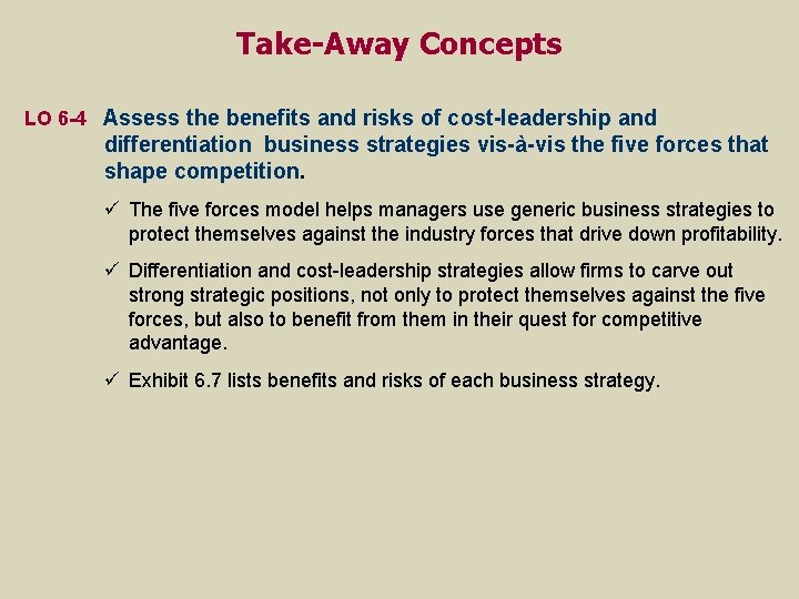 Take-Away Concepts LO 6 -4 Assess the benefits and risks of cost-leadership and differentiation