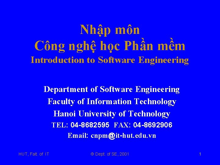 Nhập môn Công nghệ học Phần mềm Introduction to Software Engineering Department of Software