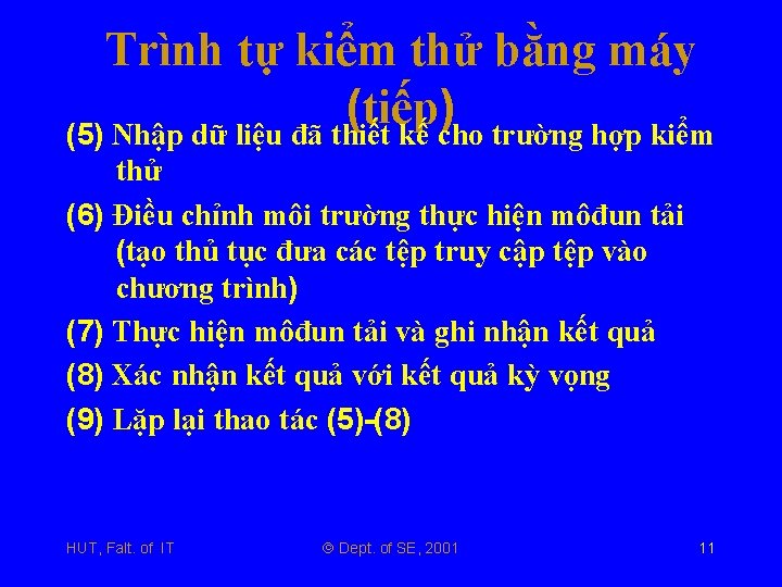 Trình tự kiểm thử bằng máy (tiếp) (5) Nhập dữ liệu đã thiết kế