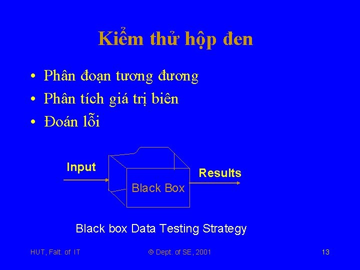 Kiểm thử hộp đen • Phân đoạn tương đương • Phân tích giá trị