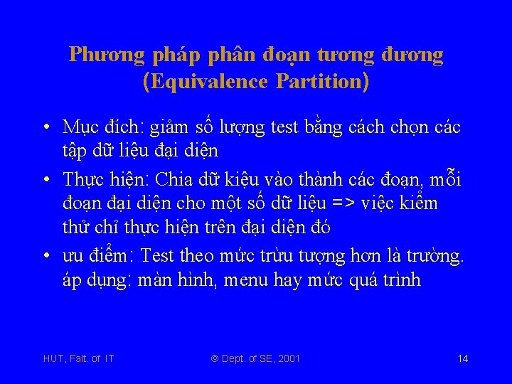 Phương pháp phân đoạn tương đương (Equivalence Partition) • Mục đích: giảm số lượng