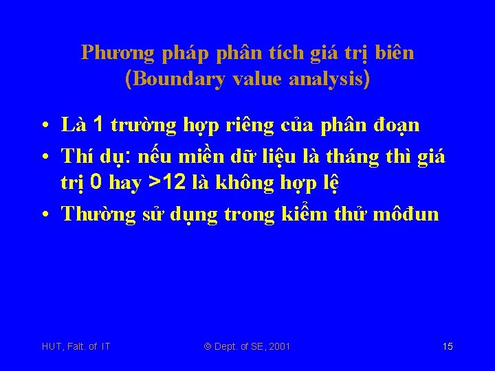 Phương pháp phân tích giá trị biên (Boundary value analysis) • Là 1 trường