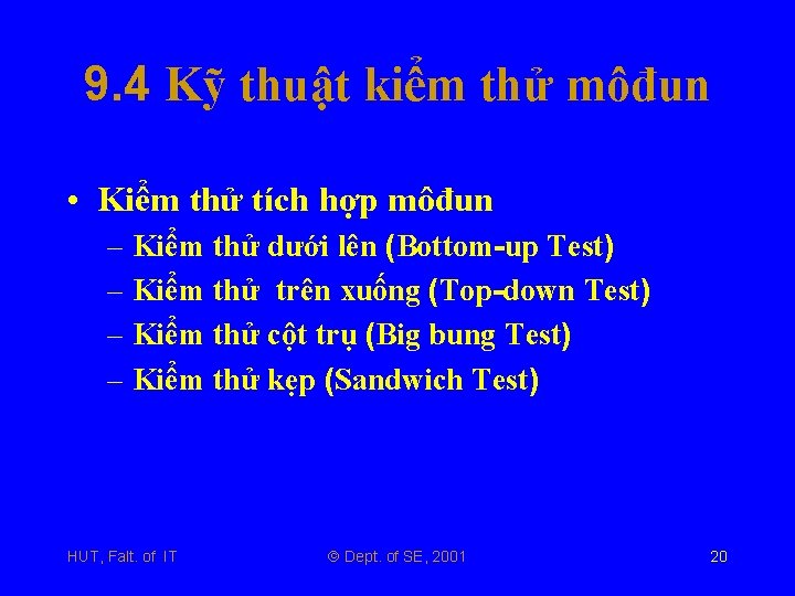 9. 4 Kỹ thuật kiểm thử môđun • Kiểm thử tích hợp môđun –