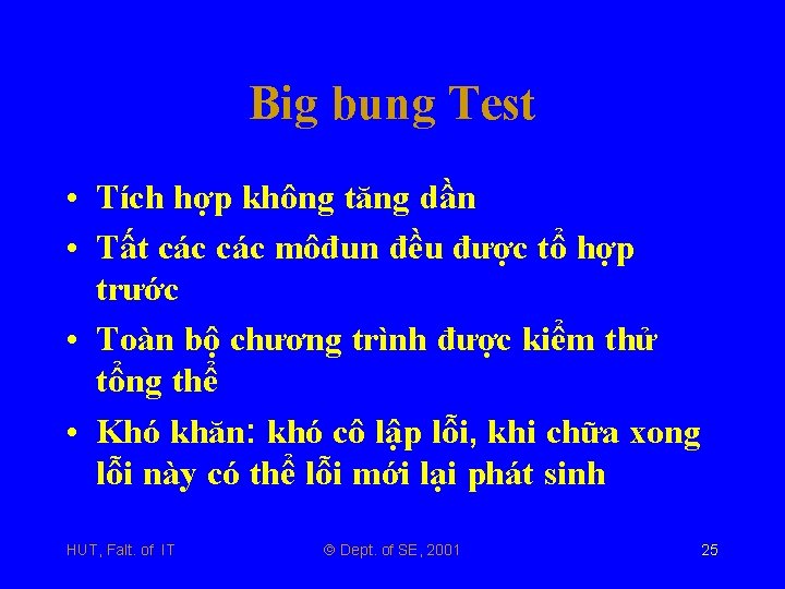 Big bung Test • Tích hợp không tăng dần • Tất các môđun đều