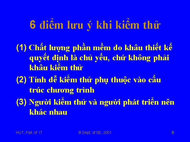 6 điểm lưu ý khi kiểm thử (1) Chất lượng phần mềm do khâu