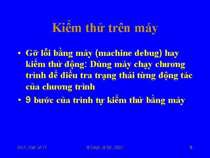 Kiểm thử trên máy • Gỡ lỗi bằng máy (machine debug) hay kiểm thử