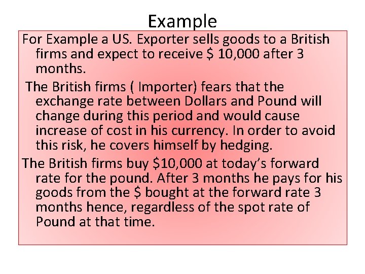 Example For Example a US. Exporter sells goods to a British firms and expect